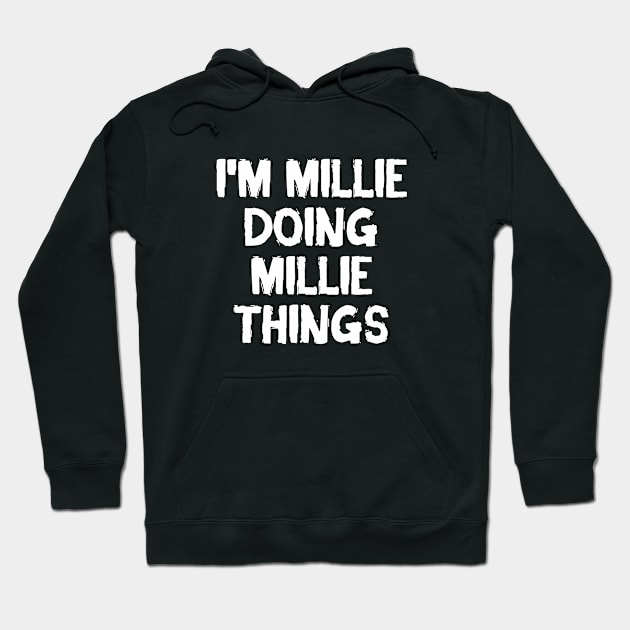 I'm Millie doing Millie things Hoodie by hoopoe